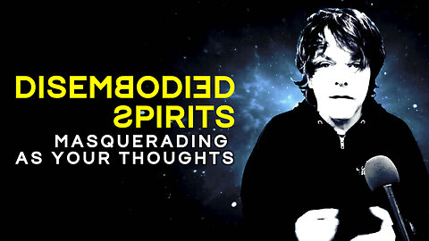 Disembodied Spirits Masquerading As Your Thoughts | Let's Talk Shamanism