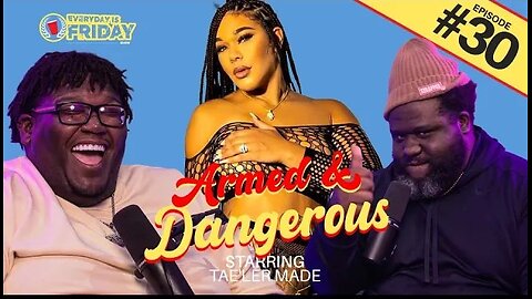 ARMED & DANGEROUS | EVERYDAY IS FRIDAY SHOW (Ep. 30)