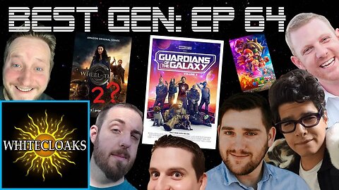 The Wheel of Time DRAMA & Guardians of the Galaxy 3! | Best Gen #64 w/ Whitecloaks