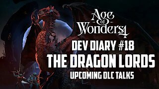 Dev Diary #18 | The Dragon Lords | Age of Wonders 4 | DRAGON DAWN