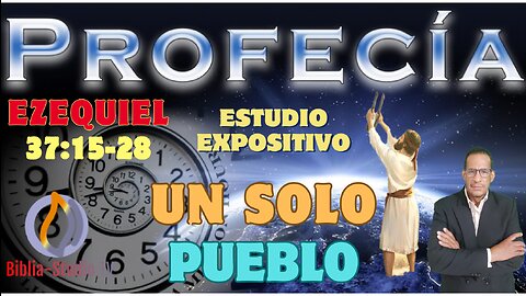 UN-SOLO-PUEBLO-(EZEQUIEL 37:15-28) ESTUDIO EXPOSITIVO DE LA PROFECIA DE EZEQUIEL.