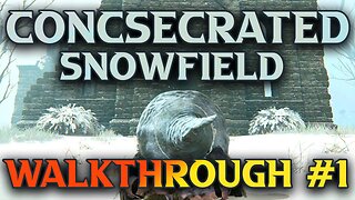 Elden Ring Consecrated SnowField Walkthrough Part 1 - Deathbird