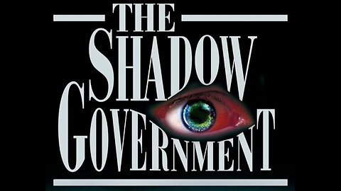 The Shadow Government Revealed!