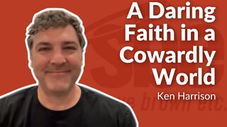 Ken Harrison | A Daring Faith in a Cowardly World | Steve Brown, Etc. | Key Life