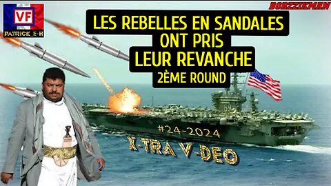 Les Houthis du Yémen ont frappé le porte-avions USS Eisenhower et un destroyer. X-TRA V-DEO #24-2024