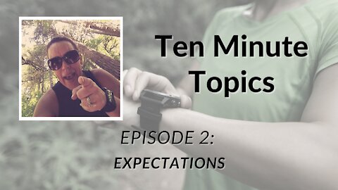 Ten Minute Topics (Ep. 2): Expectations
