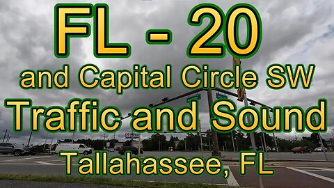 🚘 🚙 Traffic and Sound 🚘 🚙 on FL-20 and Capital Circle SW - Tallahassee, FL