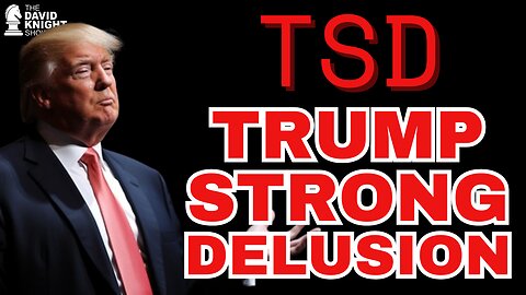 Sickness spreading among Conservatives - TSD: "TRUMP STRONG DELUSION