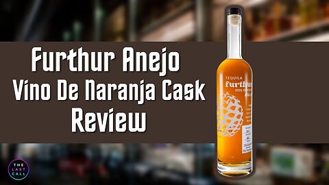 Furthur Anjeo Tequila in Vino De Naranja Casks Review!