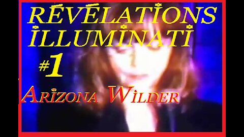REVELATIONS sur les ILLUMINATI par ARIZONA WILDER 2003#1