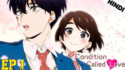 A CONDITION CALLED LOVE EPISODE 1 OFFICIAL HINDI DUBBED