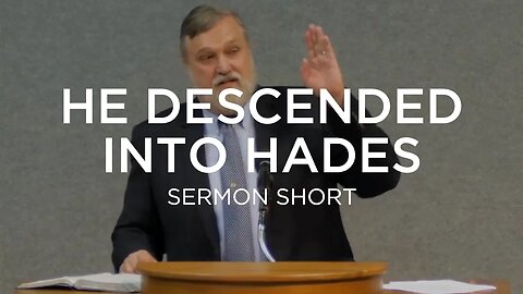 He Descended Into Hades | Douglas Wilson (Sermon Short)