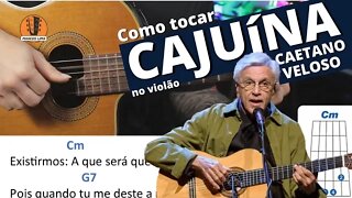 [Como Tocar] CAJUÍNA - Caetano Veloso VIOLÃO Como tocar levada e acordes. Música completa