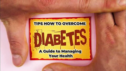 Understanding Diabetes: A Guide to Managing Your Health.