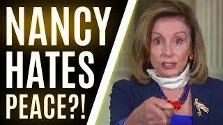 Nancy Pelosi HATES *PEACE*?!