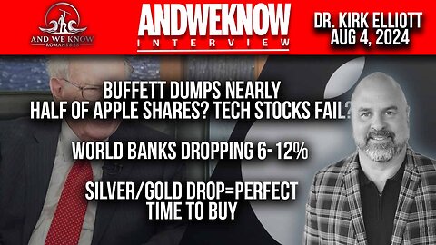 8.4.24: LT w/ Dr. Elliott: Buffett dumps, Tech Stocks danger? Silver/Gold drop=perfect time to invest, Pray!