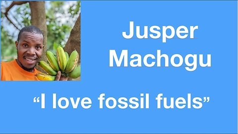 #57 Jusper Machogu: “I love fossil fuels”