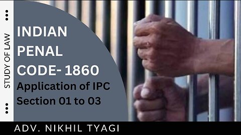 INDIAN PENAL CODE | Meaning | Origin | Application of IPC | Chapter - 1 |Section 1 to 3 | explained