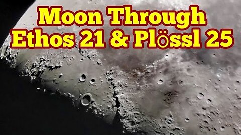 Moon Through Televue Ethos 21 & Plössl 25 Eyepieces, Skywatcher Flextube 250P Dobsonian Telescope