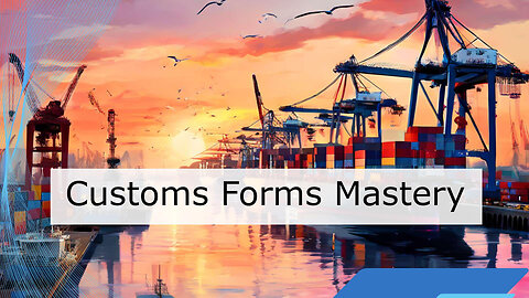 Understanding Customs Clearance Forms for Smooth Trade Transactions