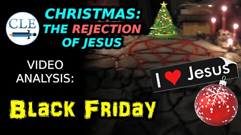 Christmas: REJECTING Jesus, Black Friday Madness | [creationliberty.com]