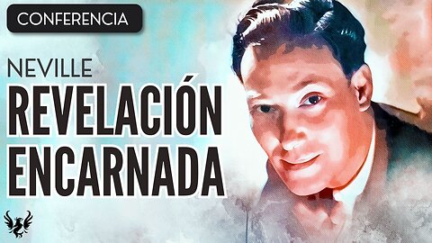 💥 NEVILLE GODDARD ❯ La Revelacion Encarnada ❯ CONFERENCIA COMPLETA 📚