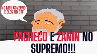 PACHECO e ZANIN no STF!!!