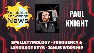 FKN Clips Spelletymology - Frequency & Language Keys - Janus Worship w/ Paul Knight