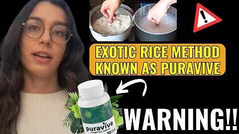 ⚠️2024 Weight Loss with PURAVIVE's Unique Rice Technique – Unveiling the Exotic Rice Hack ⚠️
