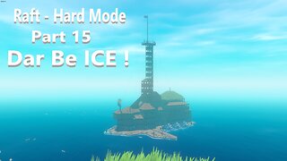 Raft - Hard Mode / Part 15 / Original Raft - Dar Be ICE !