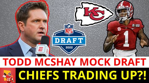 Chiefs Draft Rumors: Todd McShay Mock Draft Reaction For Rounds 1-2 | TRADE UP For Jameson Williams?