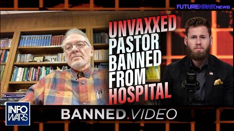 Vaccine Injured Pastor Banned From Hospital For Refusing To Take Covid Vaccine