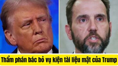 Thẩm Phán Cannon Bác Bỏ Vụ Kiện Hồ Sơ Mật TT Trump Do Jack Smith Và Bộ Tư Pháp Truy Tố.