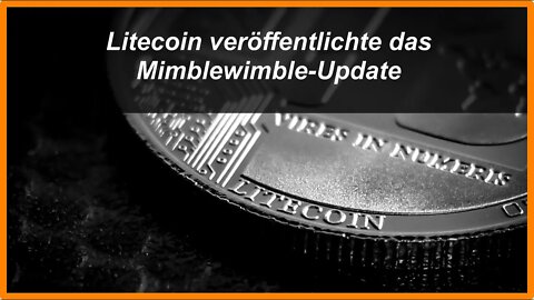 Litecoin veröffentlichte das Mimblewimble-Update für vertrauliche Transaktionen