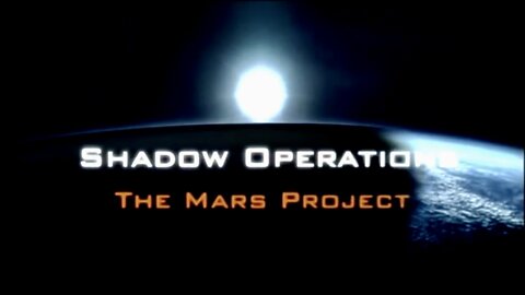 Shadow Operations: The Mars Project (TV Pilot Aired Once and Banned by the CIA) 🐆 PROJECT CAMELOT