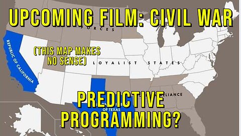 How The States Line Up In Upcoming 2024 "Civil War" Film - Predictive Programming?