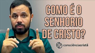 COMO É O SENHORIO DE CRISTO? | Jamerson Lopes