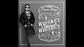 Chade Biggs - Whiskey Sweet Whiskey (Official Audio ) 2022