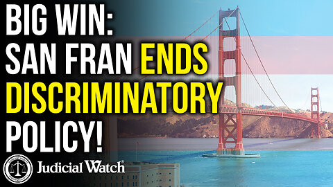 BIG WIN: San Fran ENDS Discriminatory Policy!