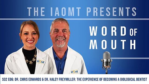 Word of Mouth S02 E06: Chris Edwards, DDS & Haley Freymiller, DMD: Becoming a Biological Dentist