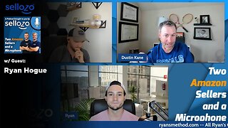 Two Amazon Sellers and a Microphone Podcast w/ Guest Ryan Hogue (6/2/2022)