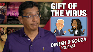 GIFT OF THE VIRUS Dinesh D’Souza Podcast Ep46