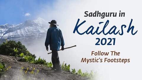 Kailash with Sadhguru 2021 A Journey of a Lifetime | Soul Of Life - Made By God