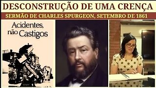 CHARLES SPURGEON | ACIDENTES, NÃO CASTIGOS! | HISTÓRIA DO PROTESTANTISMO