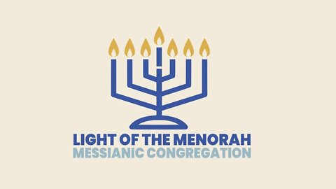 Messianic Shabbat Torah Study - VAYELECH - 5782/2022 - Light of the Menorah