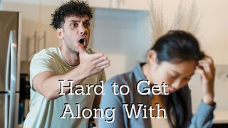 Signs You are Not Easy to Get Along With and Why it Matters
