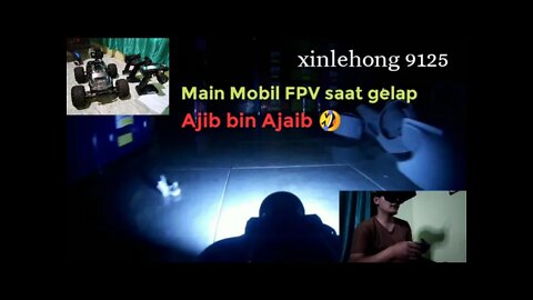 Main Mobil Remote Pakai FPV dalam Gelap || RC Xinlehong 9125