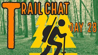 Day 28 of 60: Trail Chat