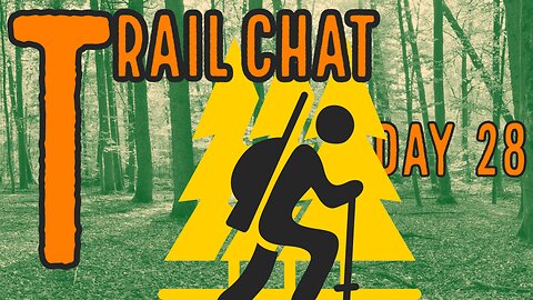 Day 28 of 60: Trail Chat