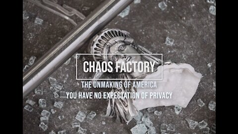 ChaosFactory Part 5: No Expectation of Privacy